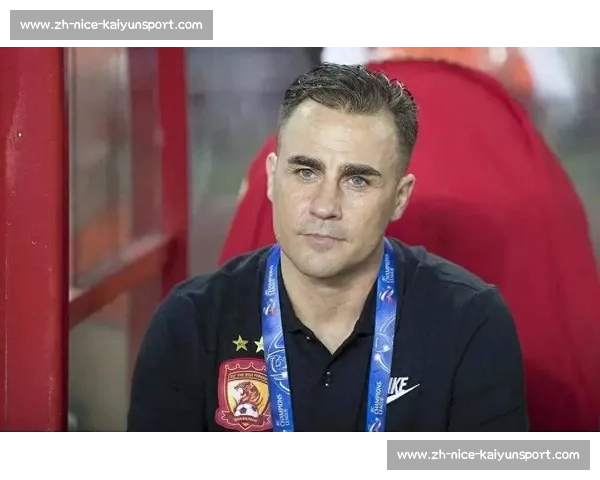 卡纳瓦罗执教国足终获官宣！足协确认提交材料